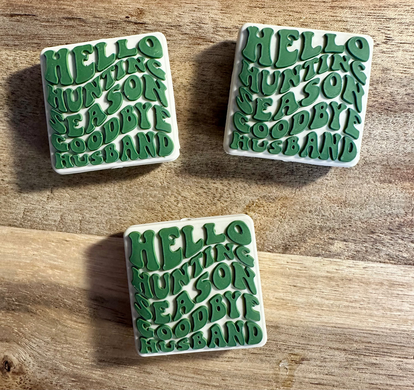 Hello Hunting Season Goodbye Husband focal bead