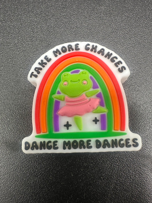 take more chances, dance more dances focal