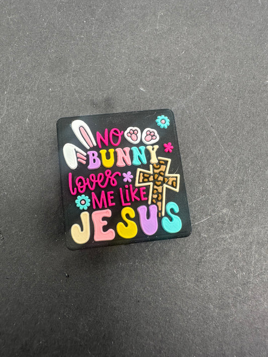 No bunny loves me like Jesus silicone focal bead