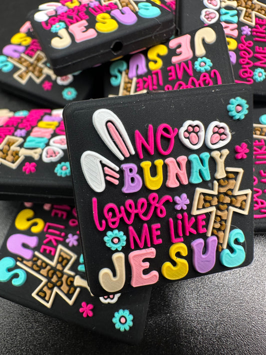 No bunny loves me like Jesus focal bead